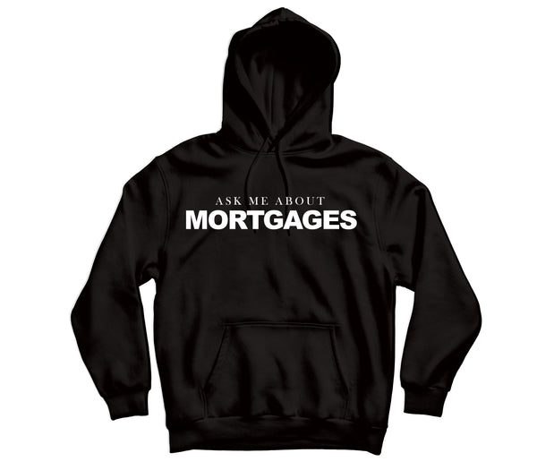 Ask Me about Mortgages HOODIE