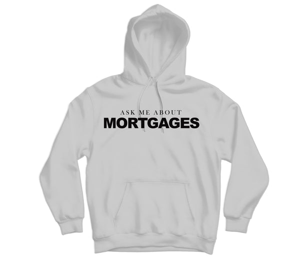 Ask Me about Mortgages HOODIE