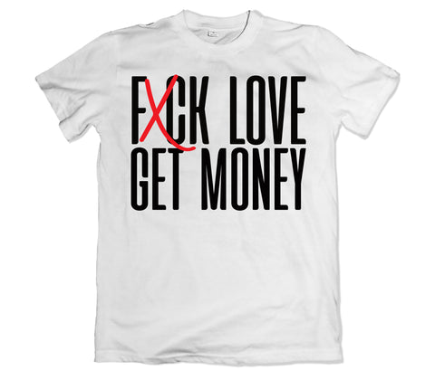 F LOVE Get Money Tee Shirt