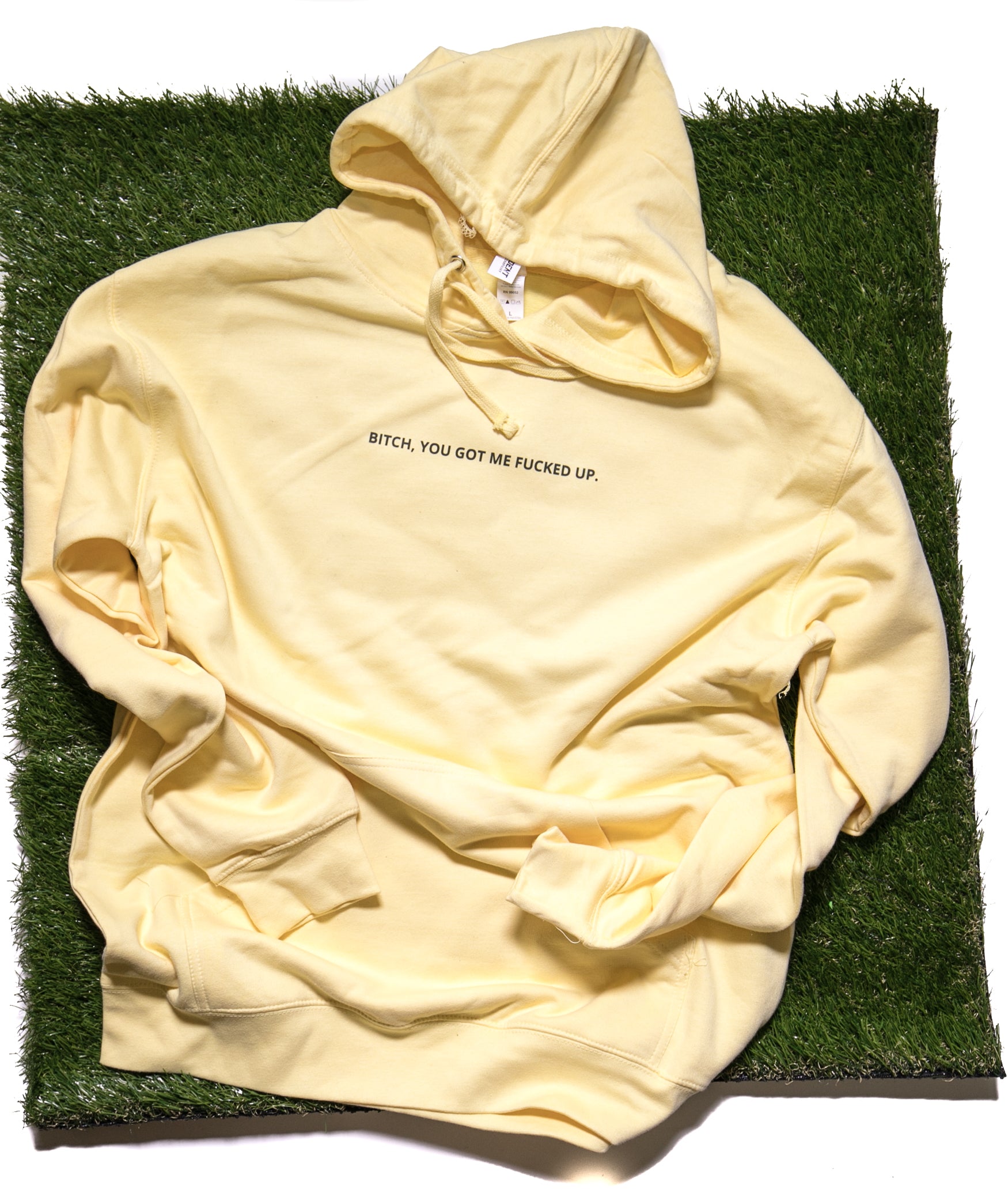 Bitch You Got Me Fucked Up Hoodie – THE SNEAKER STUDIO