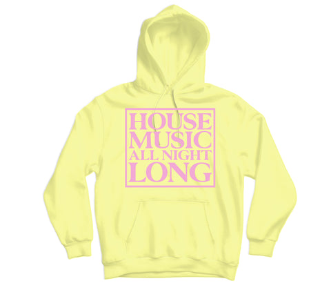 House Music All Night Long Hoodie