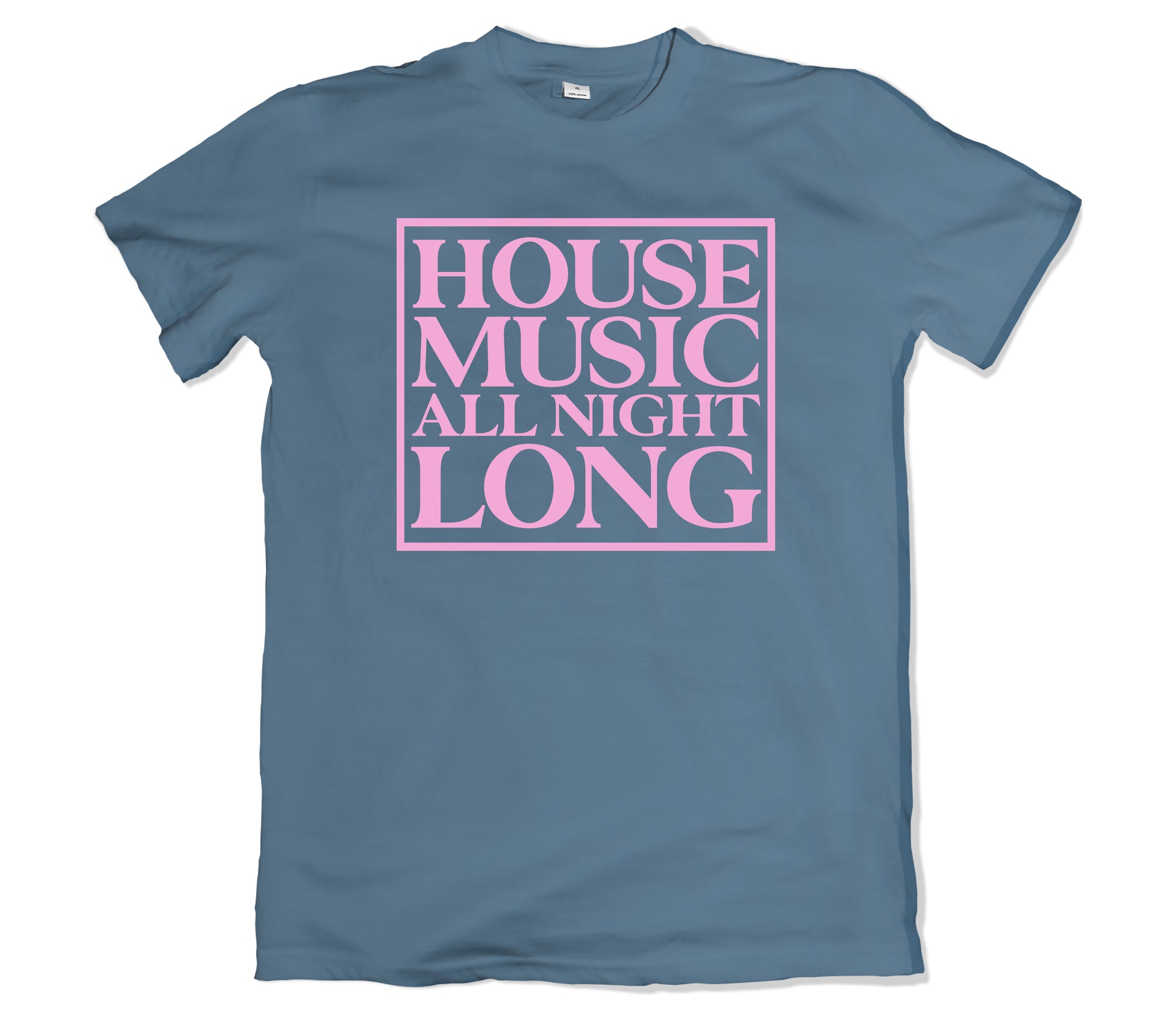 House Music All night Long Tee Shirt