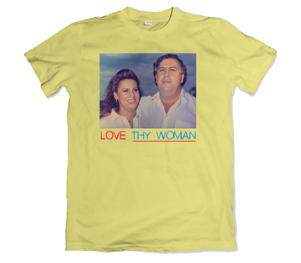 Pablo Escobar Love Thy Woman T-Shirt - TOPS, TSS CUSTOM GRPHX, SNEAKER STUDIO, GOLDEN GILT, DESIGN BY TSS
