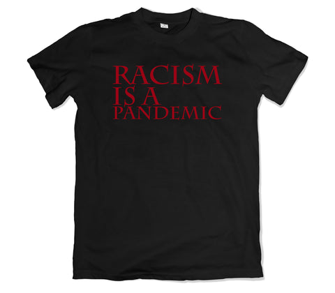 Racism is a Pandemic T-Shirt