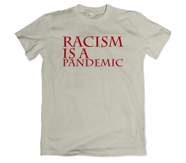Racism is a Pandemic T-Shirt