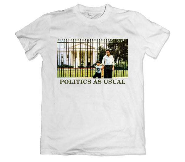 Pablo Escobar Politics Tee Shirt